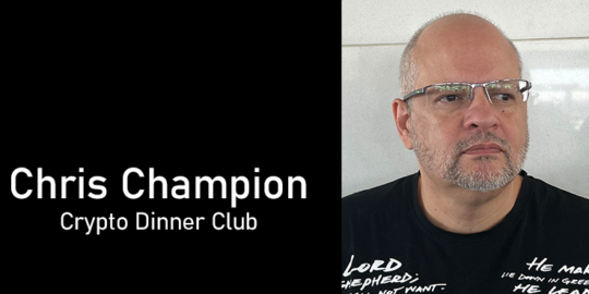 Chris Champion of Crypto Dinner Club